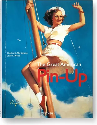 The Great American Pin-Up: Martignette, Charles, Meisel, Louis K.:  9783836532440: Amazon.com: Books