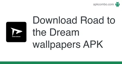 Road to the Dream wallpapers APK (Android App) - Free Download